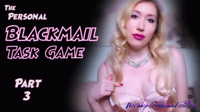 The Personal Blackmail-Fantasy Task Game: Part 3