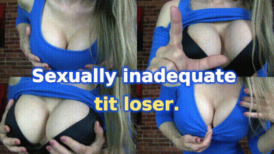 Sexually Inadequate Tit Loser