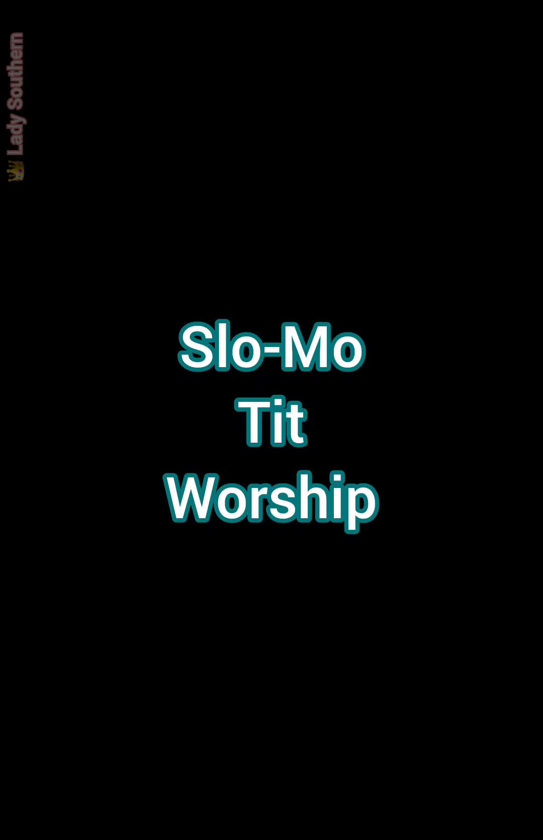 Slo-Mo Tit Worship