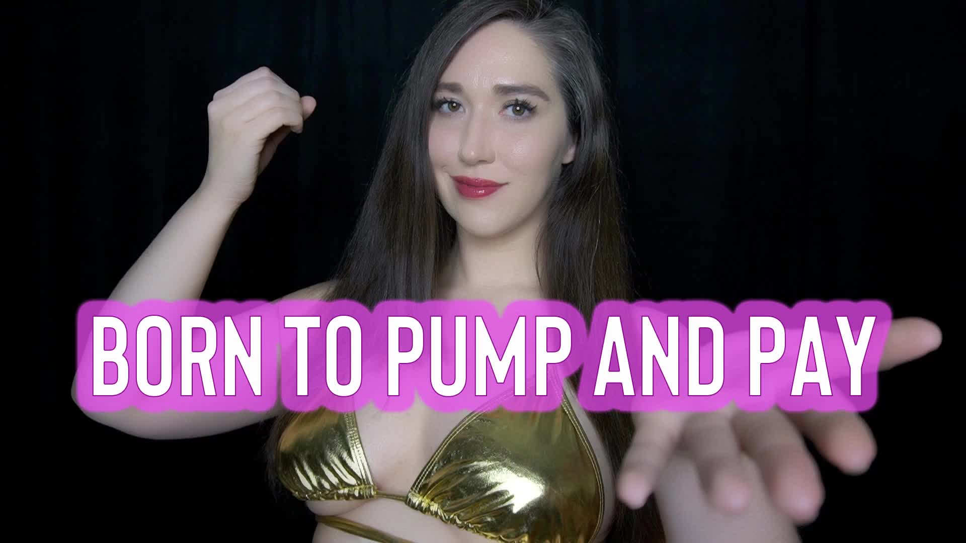 Born To Pump And Pay- Goddess Venus