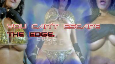 You Can't Escape The Edge #4