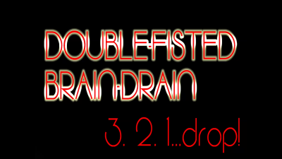 Double-Fisted Brain Drain!