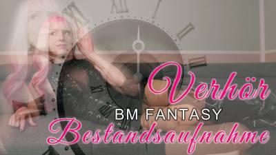 Bm Fantasy- Verhor- Bestandsaufnahme