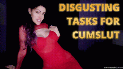 Disgusting Tasks For Cumslut