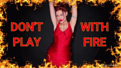 Don't Play With Fire