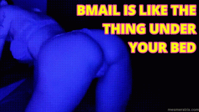 Bmail Is Like The Thing Under Your Bed