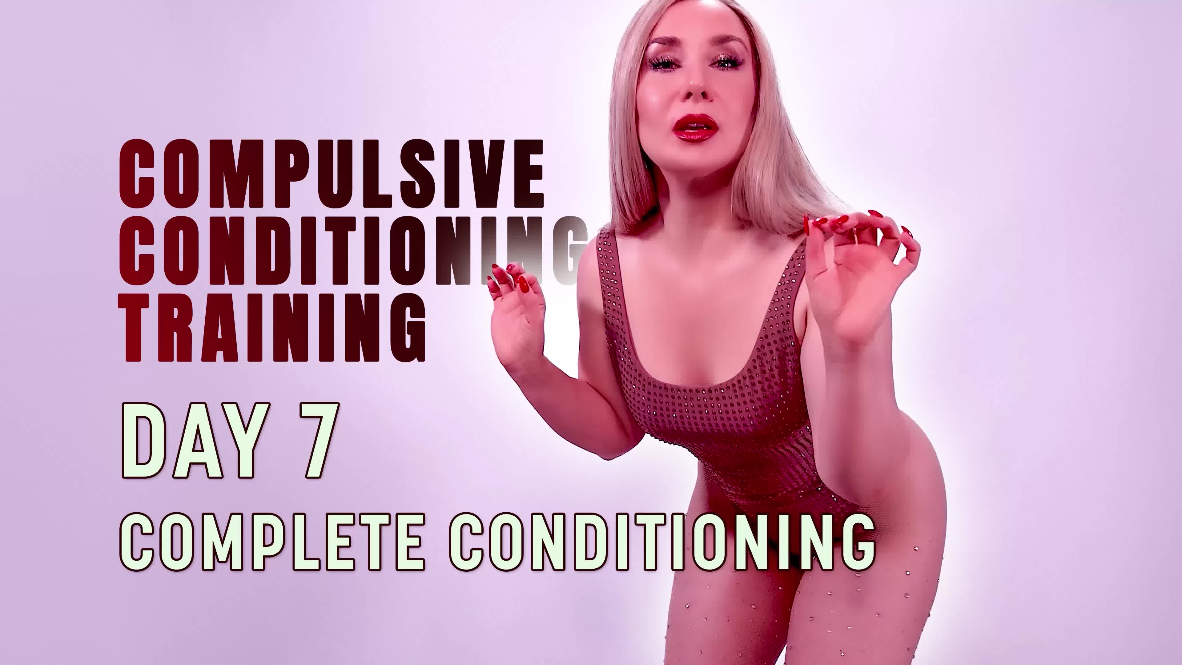 Compulsive Conditioning Training Day 7 Final Session
