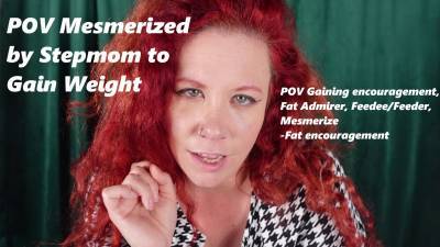 POV Mesmerized Into Gaining Weight For Stepmom