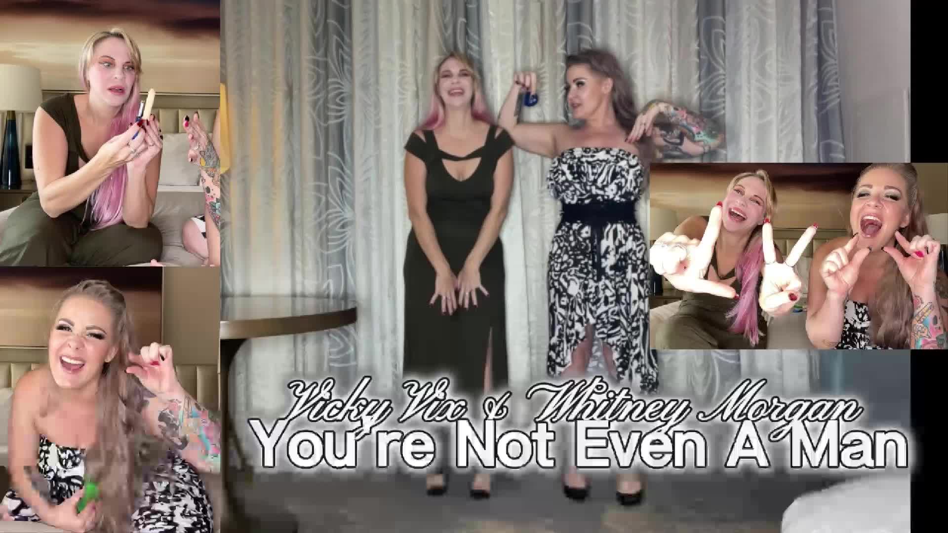 Vicky Vix & Whitney Morgan: You're Not Even A Man