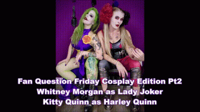Fan Question Friday Cosplay Edition Joker & Harley Whitney & Kitty Pt2