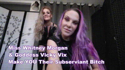 Miss Whitney Morgan & Goddess Vicky Vix Make You Their Subservient Bitch