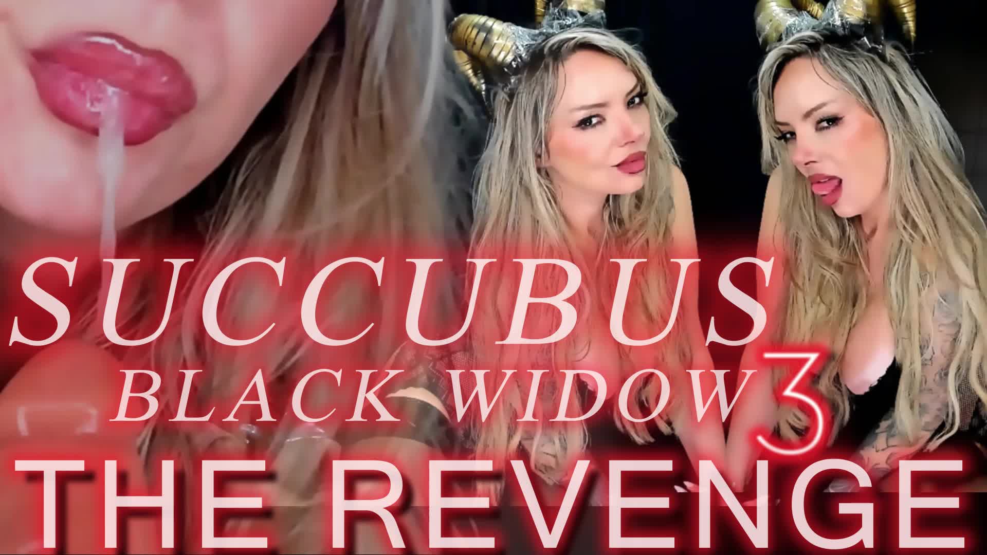 Succubus Black Widow 3- The Revenge
