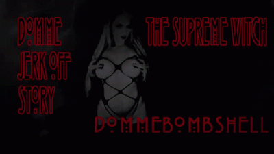 Domme Jerk Off Story The Supreme Witch