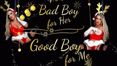 Bad Boy 4 Her Good Boy For Me