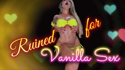 Ruined For Vanilla Sex