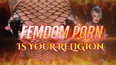Femdom Porn Is Your Religion