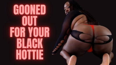 Gooned Out For Your Black Hottie