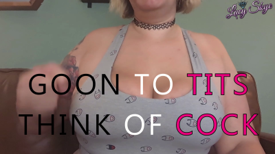 Goon To Tiddies, Think Of Cock