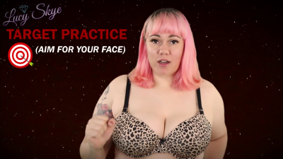Target Practice (Aim For Your Face)