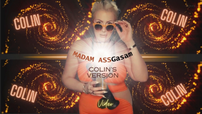 Madam Assgasm (Colin's Version)
