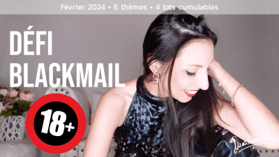 Defi Blackmail * Laisse-Moi Jouer Avec Ta Peur