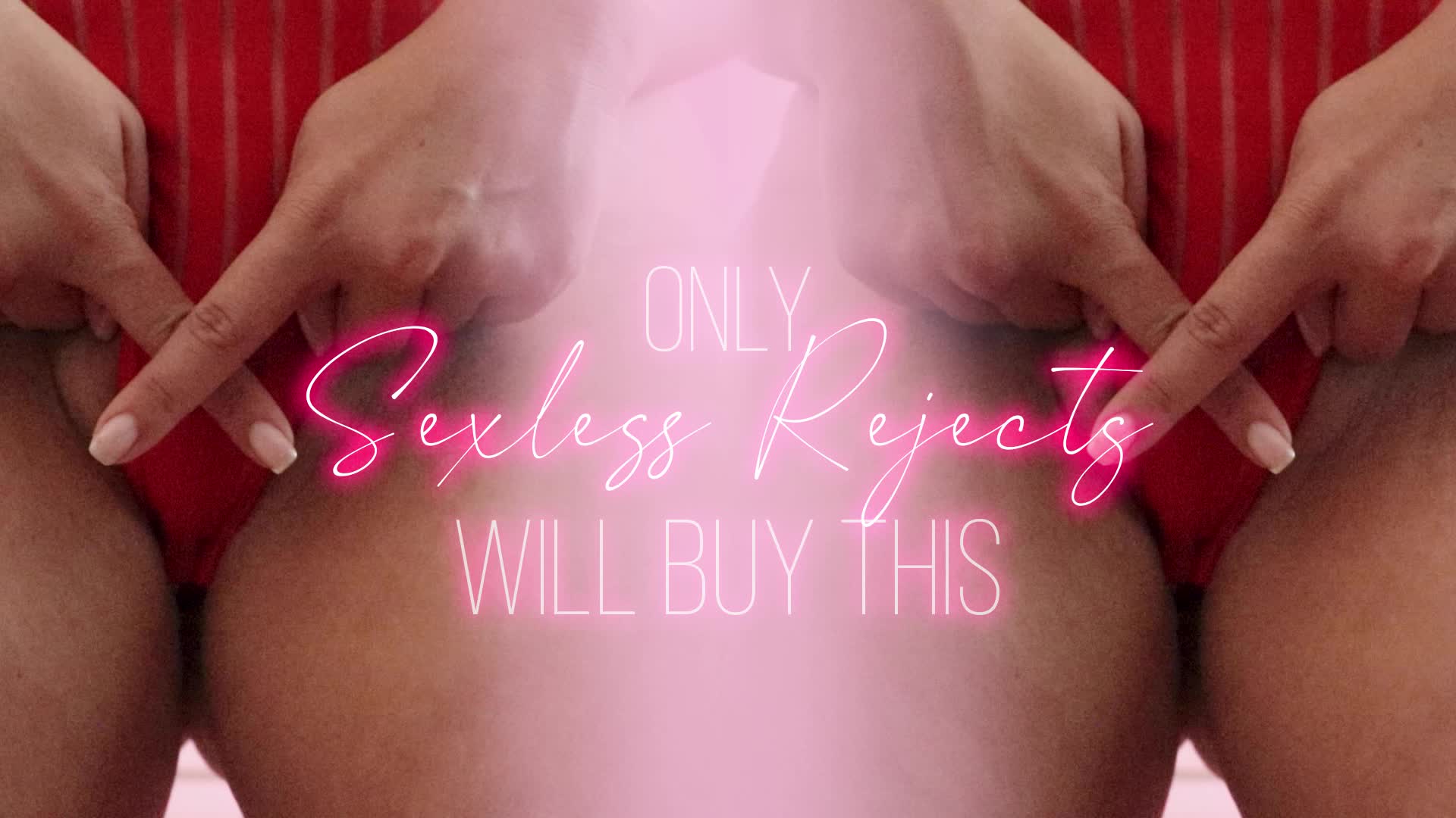 Only Sexless Rejects Will Buy This