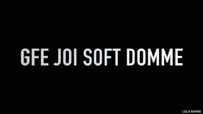 JOI Gfe With Soft Domme