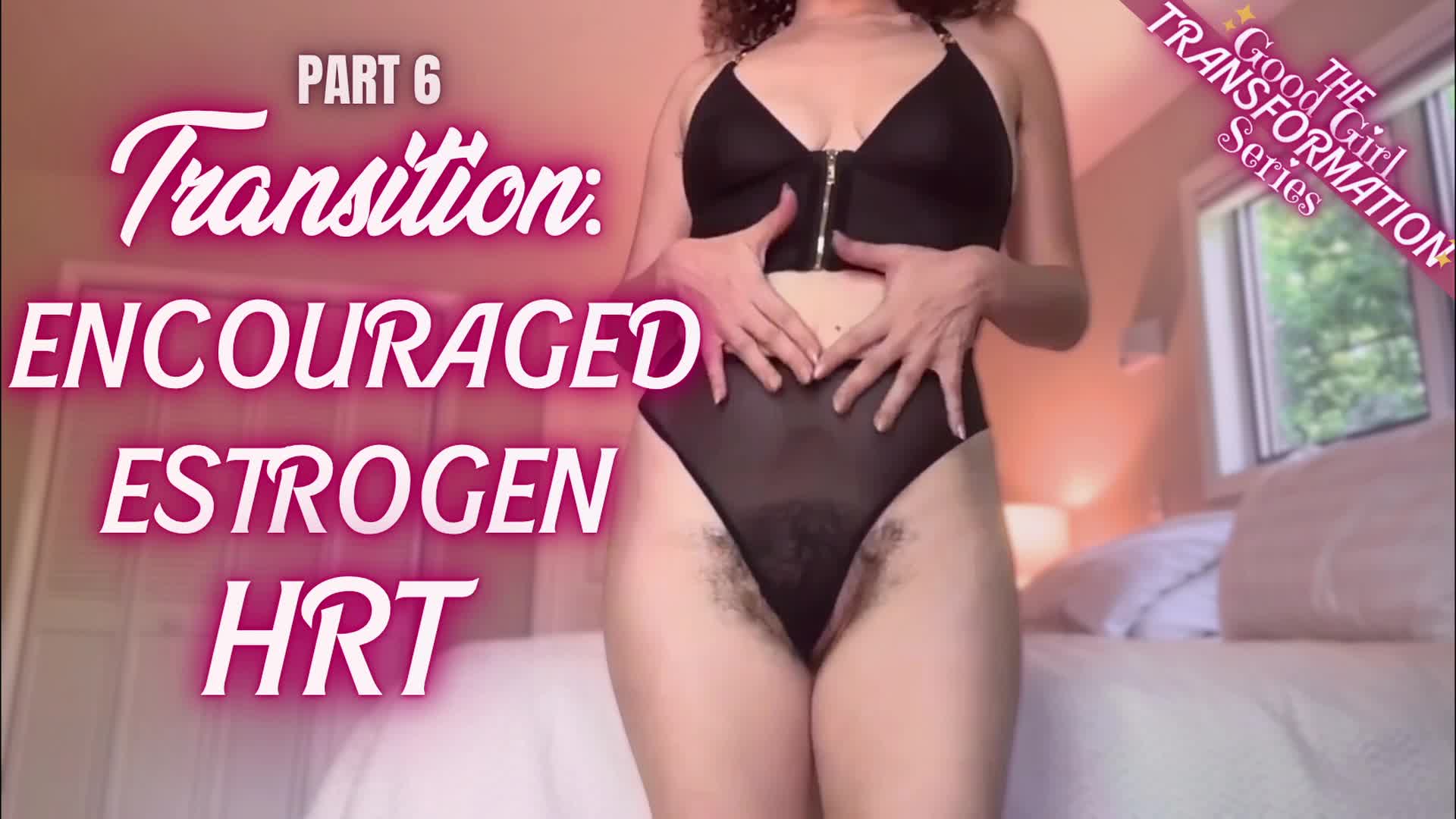 Good Girl Transformation Part 6: Transition- Encouraged Estrogen Hrt