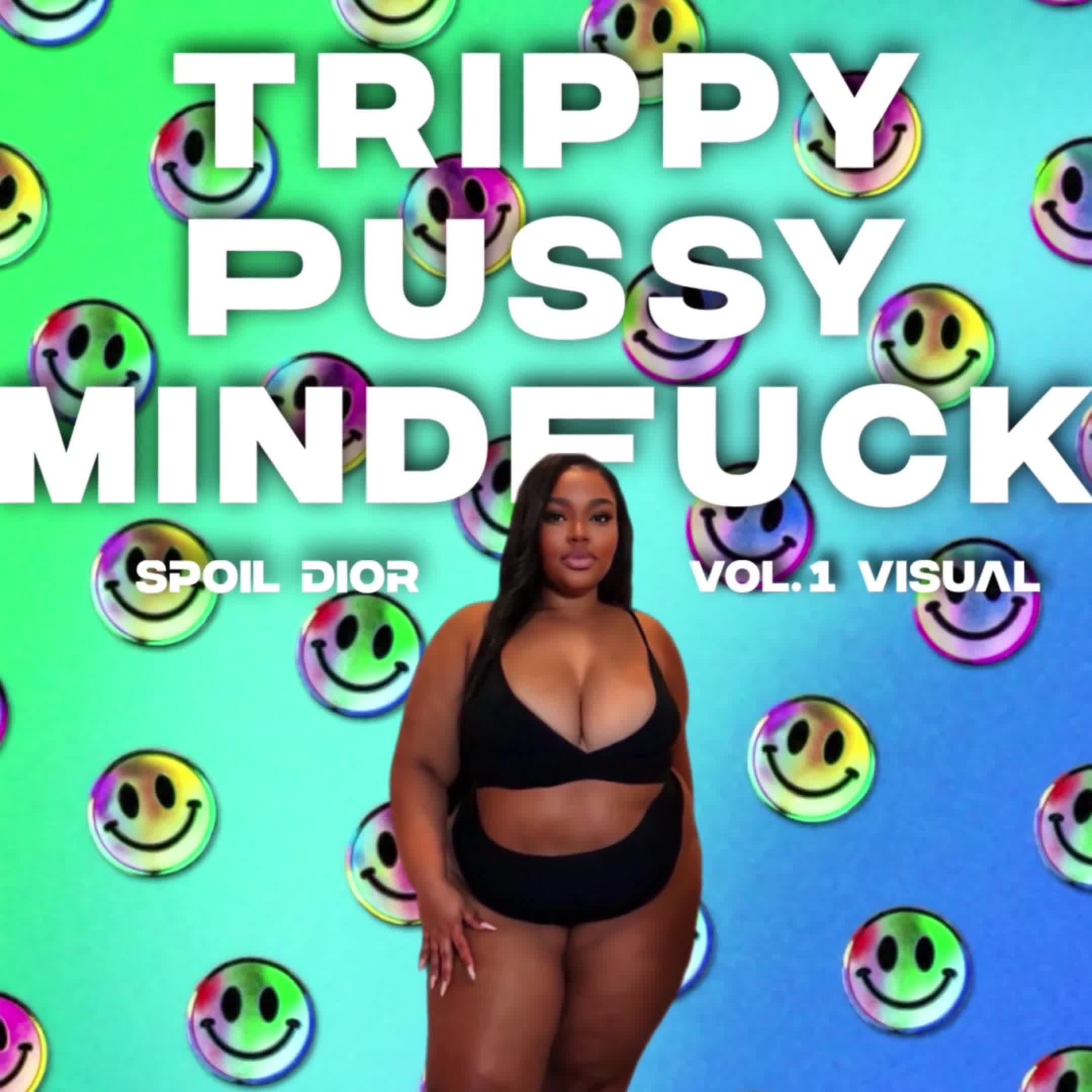 Trippy Pussy Mindfuck