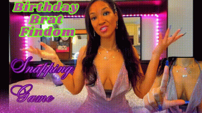Shiny Birthday Brat Findom Snapping Game