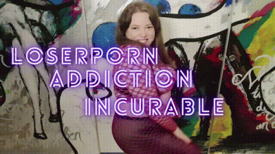 Loserporn Addiction Incureable!