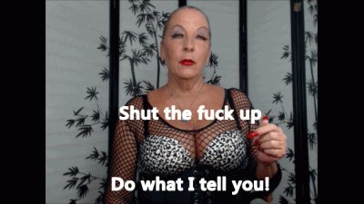 Shut The Fuck Up And Do What I Tell You!