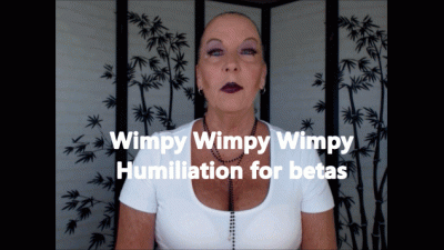 Wimpy Humiliation For Betas