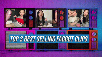 Top 3 Faggot Clips