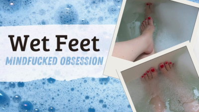 Wet Feet- Mindfucked Obsession | Foot Worship | Mistress Amethyst