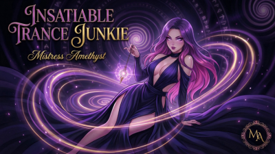 Insatiable Trance Junkie | Captivate Video By Mistress Amethyst