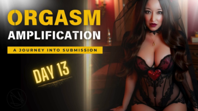 Day 13 Orgasm Amplification | Femdom Slave Training | Mistress Amethyst| Cum Command
