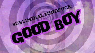 Good Boy Subliminal Mindfuck Femdom **** Spiral Loop