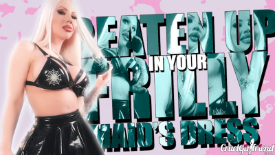 Beaten Up In Your Frilly Maid's Dress