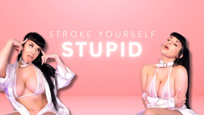 Stroke Yourself Stupid!