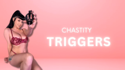 Chastity Triggers