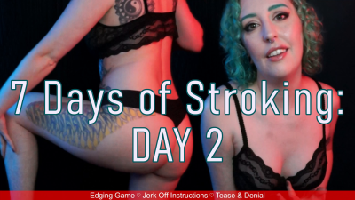 7 Days Of Stroking- DAY2- Edging Tease And Denial Game By Miss Faith Rae With Femdom JOI Jerk Off Instructions And Blue Balls- HD 1080P MP4