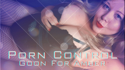 Porn Control: Goon For Amber