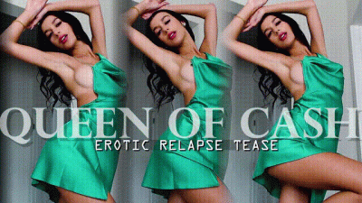 Queen Of Cash Erotic Relapse-Fantasy Tease