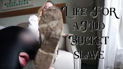 Life For A Mud Bucket Slave