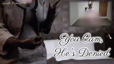 You Cum, He's Denied