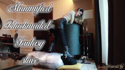Mummified Blackmailed-Fantasy Slave
