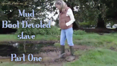 Mud Boot Devoted Slave Part One