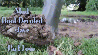 Mud Boot Devoted Slave Part Four
