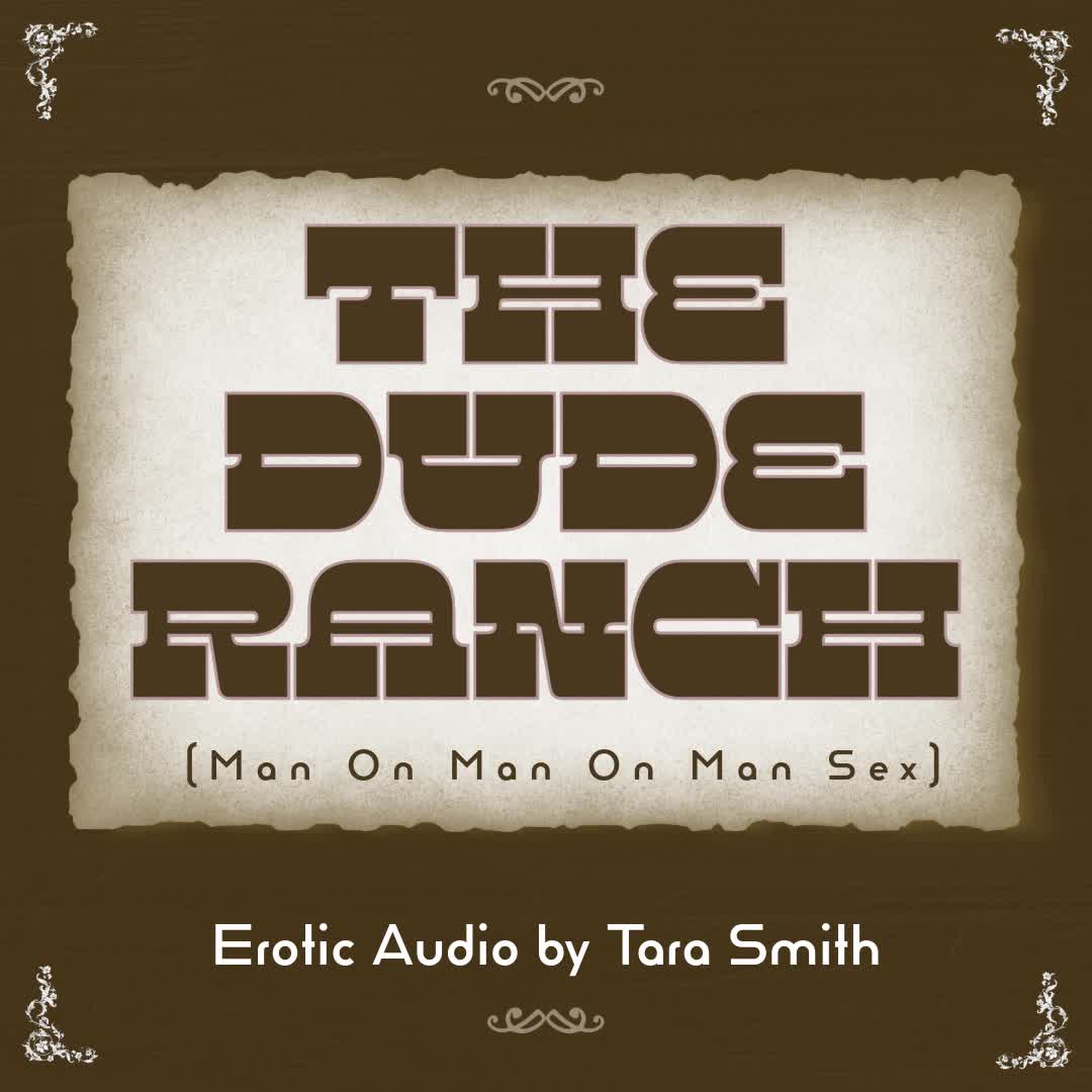 The Dude Ranch Man On Man On Man Sex Erotic Story By Tara Smith